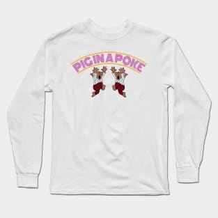 Pig in a Poke Long Sleeve T-Shirt